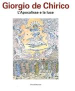 Giorgio De Chirico. L'apocalisse e la luce. Catalogo della mostra (Chieti, 27 aprile-15 luglio 2012)