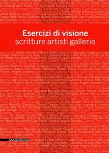 Esercizi di visione. Scritture, artisti, gallerie. Effettobibbia 2012. Catalogo della mostra (Bergamo, 5 maggio-30 giugno 2012). Ediz. illustrata