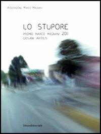Lo stupore. Premio Marco Magnani 2011 Giovani Artisti. Ediz. italiana e inglese - copertina