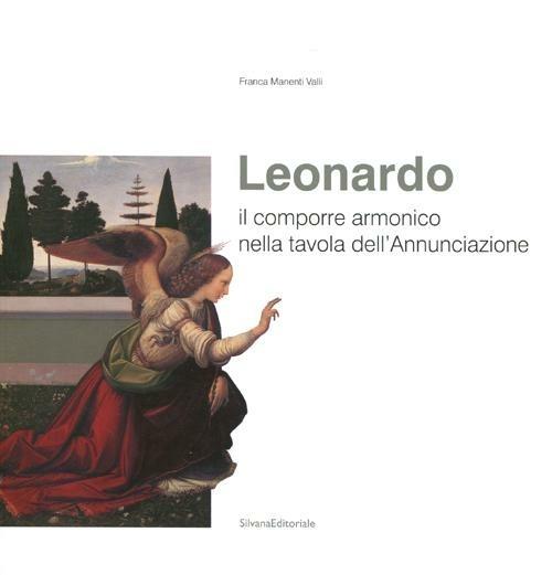 Leonardo. Il comporre armonico nella tavola dell'Annunciazione - Franca Manenti Valli - copertina
