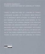 Maurizio Nannucci. There is another way of looking at things. Ediz. italiana, inglese, tedesca e francese