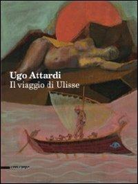 Ugo Attardi. Il viaggio di Ulisse - copertina