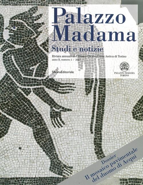Palazzo Madama. Studi e notizie. Rivista annuale del Museo Civico d'Arte Antica di Torino (2011). Vol. 1 - copertina