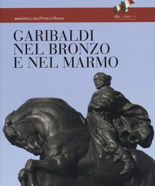 Garibaldi nel bronzo e nel marmo - copertina