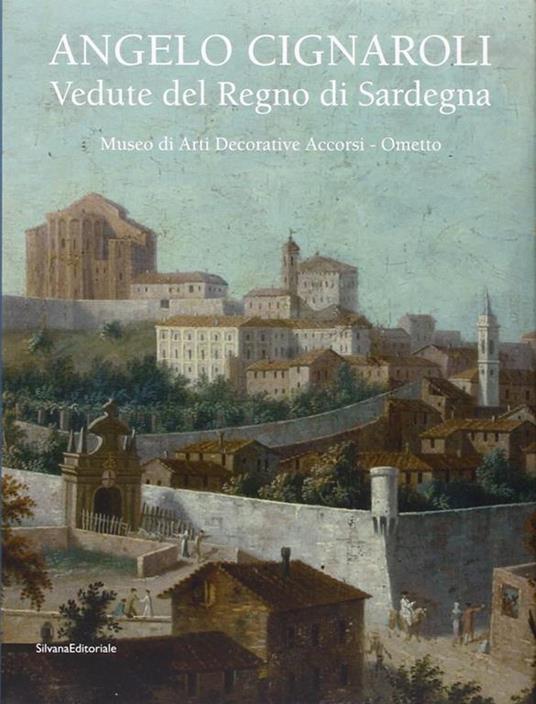 Angelo Cignaroli. Vedute del Regno di Sardegna. Catalogo della mostra (Torino, settembre 2012 - gennaio 2013) - copertina
