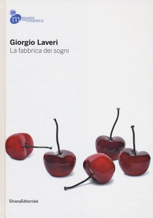 Giorgio Laveri. La fabbrica dei sogni. Catalogo della mostra (Mondovì, 13 ottobre-25 novembre 2012) - copertina