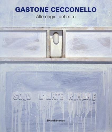 Gastone Cecconello. Alle origini del mito. Catalogo della mostra. Ediz. illustrata - copertina