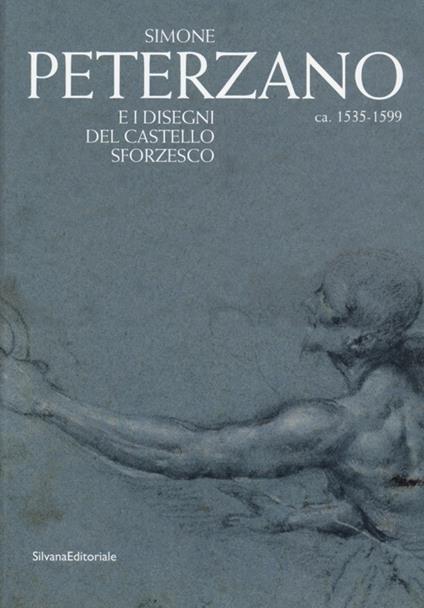 Simone Peterzano e i disegni del Castello Sforzesco. Catalogo della mostra (Milano, 15 dicembre 2012-17 marzo 2013) - copertina