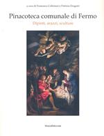 Pinacoteca comunale di Fermo. Dipinti, arazzi, sculture