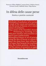 In difesa delle cause perse. Estetica e pratiche curatoriali