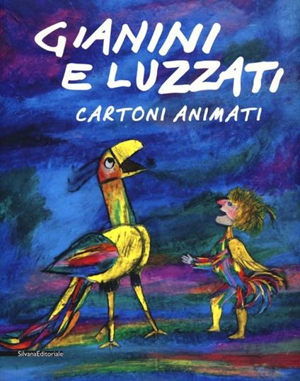 Gianini e Luzzati. Cartoni animati. Catalogo della mostra (Torino, 23 gennaio 2013-12 maggio 2013) - copertina