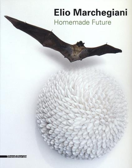 Elio Marchegiani. Homemade future. Catalogo della mostra (Agrigento, 2 febbraio-7 aprile 2013) - copertina