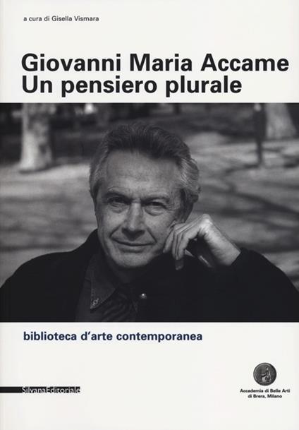 Giovanni Maria Accame. Un pensiero plurale. Raccolta di scritti in ricordo di Giovanni Maria Accame - copertina