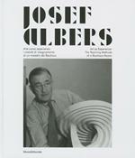 Josef Albers. Arte come esperienza: i metodi di insegnamento di un maestro del Bauhaus. Catalogo della mostra (Città di Castello, 20 marzo-19 giugno 2013). Ediz. bilingue