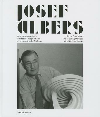 Josef Albers. Arte come esperienza: i metodi di insegnamento di un maestro del Bauhaus. Catalogo della mostra (Città di Castello, 20 marzo-19 giugno 2013) - copertina