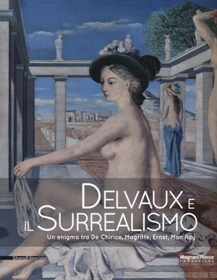 Delvaux e il surrealismo. Catalogo della mostra (Mamiano di Traversetolo, marzo-giugno 2013) - copertina