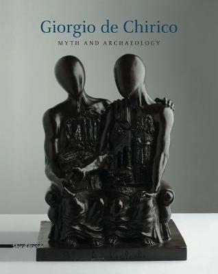 Giorgio de Chirico. Myth and archaeology. Ediz. a colori - copertina