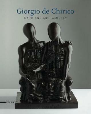 Giorgio de Chirico. Myth and archaeology. Ediz. illustrata - copertina