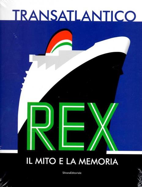 Transatlantico Rex. Il mito e la memoria - 2