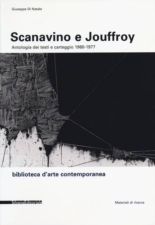 Scanavino e Jouffroy. Antologia dei testi e carteggio 1960-1977 - Giuseppe Di Natale - copertina