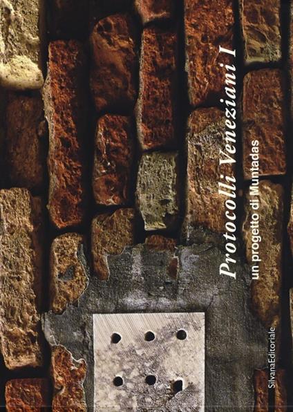 Protocolli Veneziani I. Un progetto di Muntadas - Angela Vettese,Antoni Muntadas - copertina