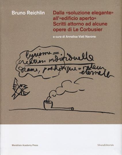 Dalla «soluzione elegante» all'«edificio aperto». Scritti attorno ad alcune opere di Le Corbusier - Bruno Reichlin - copertina