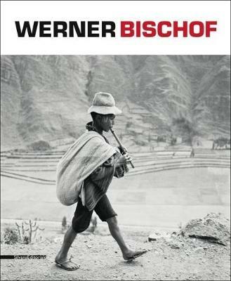Werner Bischof. Retrospettiva. Catalogo della mostra (Torino, 20 settembre 2013-16 febbraio 2014) Ediz. italiana, inglese e francese - copertina