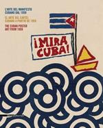 Mira Cuba! L'arte del manifesto cubano. Catalogo della mostra (Pordenone, 28 settembre 2013-12 gennaio 2014). Ediz. italiana, inglese e spagnola