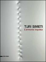 Turi Simeti. L'armonia inquieta. Catalogo della mostra (Agrigento, 7 settembre-3 novembre 2013)