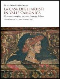 La casa degli artisti in Valle Camonica. Un restauro esemplare per i nuovi linguaggi dell'arte - copertina