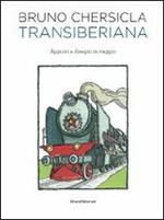 Transiberiana. Appunti e disegni in viaggio