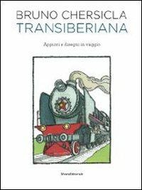 Transiberiana. Appunti e disegni in viaggio - Bruno Chersicla - copertina
