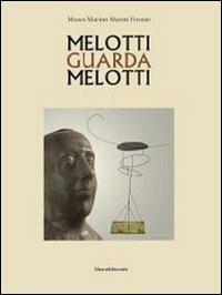 Melotti guarda Melotti. Ediz. italiana e inglese - copertina