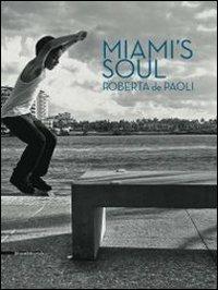 Miami's soul. Ediz. inglese - Roberta De Paoli - copertina