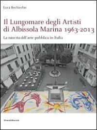 Il lungomare degli artisti di Albissola Marina 1963-2013. La nascita dell'arte pubblica in Italia - copertina