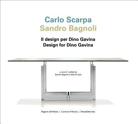 Carlo Scarpa, Sandro Bagnoli. Il design per Dino Gavina. Ediz. italiana e inglese - copertina