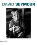 David Seymour. Catalogo della mostra (Torino, 3 aprile-14 settembre 2014). Ediz. italiana, inglese e francese