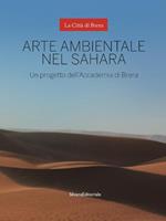 Arte ambientale nel Sahara. Un progetto dell'Accademia di Brera