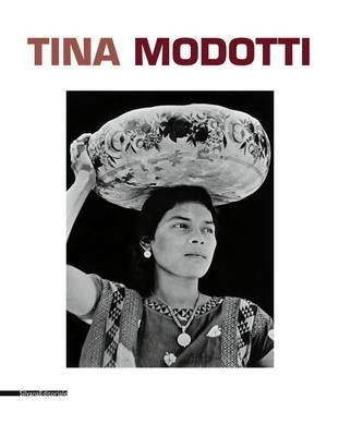 Tina Modotti. Catalogo della mostra (Torino, 1 maggio-5 ottobre 2014). Ediz. italiana, inglese e francese - copertina