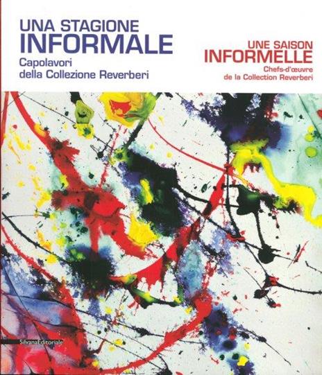 Una stagione informale. Capolavori europei dalla Collezione Reverberi. Catalogo della mostra (Aosta, 20 giugno-26 ottobre 2014). Ediz. italiana e francese - 3