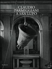 Claudio Parmiggiani a San Lupo. Catalogo della mostra (Bergamo, 17 maggio-30 settembre 2014). Ediz. italiana e inglese - copertina