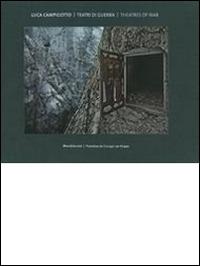 Luca Campigotto. Teatri di guerra. Ediz. italiana e inglese - copertina