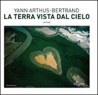 La terra vista dal cielo. Catalogo della mostra (Milano, 24 giugno-23 novembre 2014) - copertina