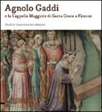 Agnolo Gaddi e la Cappella Maggiore di Santa Croce a Firenze. Studi in occasione del restauro