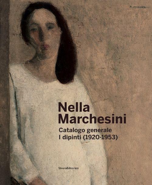 Nella Marchesini. Catalogo generale. I dipinti (1920-1953) - copertina