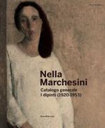 Nella Marchesini. Catalogo generale. I dipinti (1920-1953)