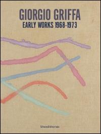 Giorgio Griffa. Early works. 1968-1973. Catalogo della mostra (Milano, 18 settembre-25 ottobre 2014). Ediz. italiana e inglese - copertina