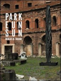 Park Eun-Sun. Innesti e connessioni. Catlogo della mostra (Roma, 27 settembre-30 novembre 2014). Ediz. italiana e inglese - copertina