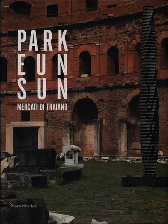 Park Eun-Sun. Innesti e connessioni. Catlogo della mostra (Roma, 27 settembre-30 novembre 2014). Ediz. italiana e inglese - 2