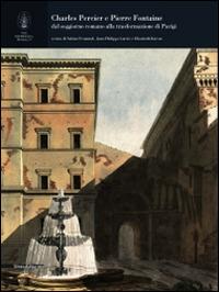 Charles Percier e Pierre Fontaine. Dal soggiorno romano alla trasformazione di Parigi. Ediz. illustrata - copertina